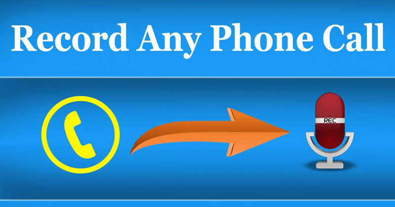 How To Record Phone Calls On Android And iPhone