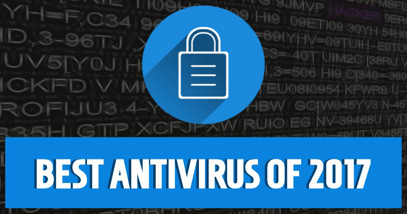 Top 5 Free Best Anti-Virus Of 2017 For Your Windows PC
