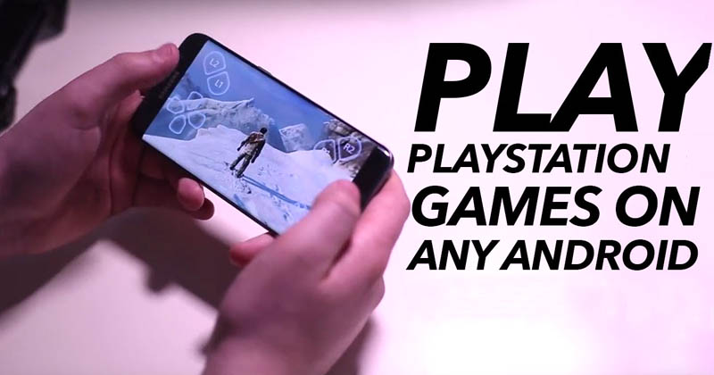 How To Play Playstation Games On Any Android Device