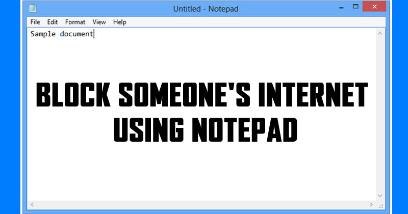 How To Block Someone's Internet Connection Using Notepad