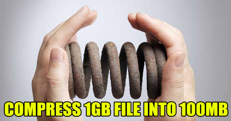 How To Compress 1GB File Into 100MB In Simple Steps