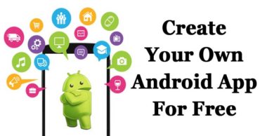 How To Create Your Own Android App For Free In Just 20 Minutes
