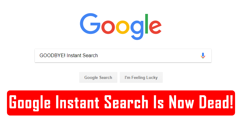 Google Instant Search Is Now Dead!
