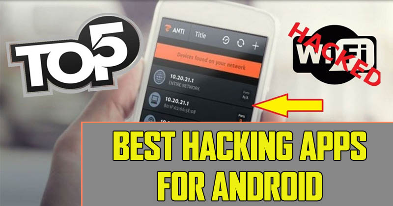 5 Best Hacking Apps And Tools For Android Devices
