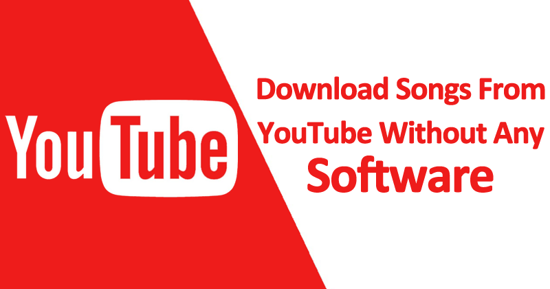 How To Download Songs From YouTube Without Any Software