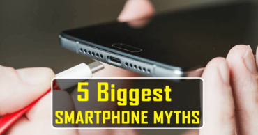 5 Biggest Smartphone Myths That Are Not True