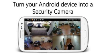 How To Turn Your Android Device Into A Security Camera