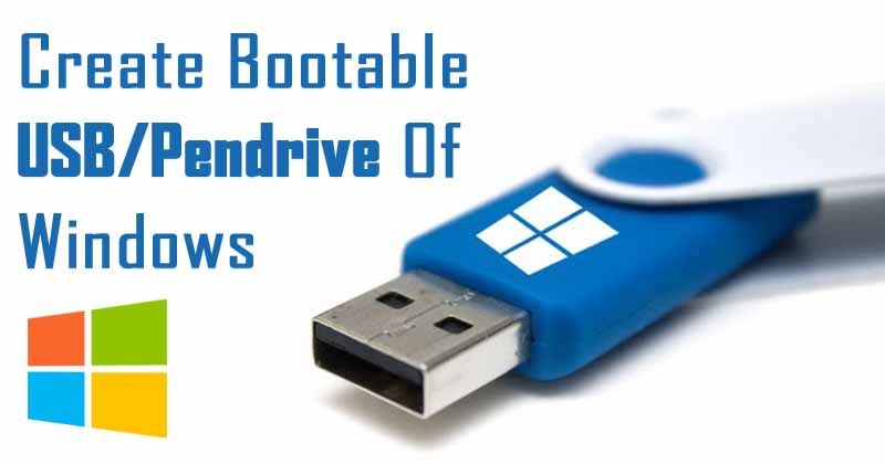 How To Create Bootable USB/Pendrive Of Windows 7, 8 & 10