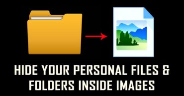 How To Hide Your Personal Files And Folders Inside Images