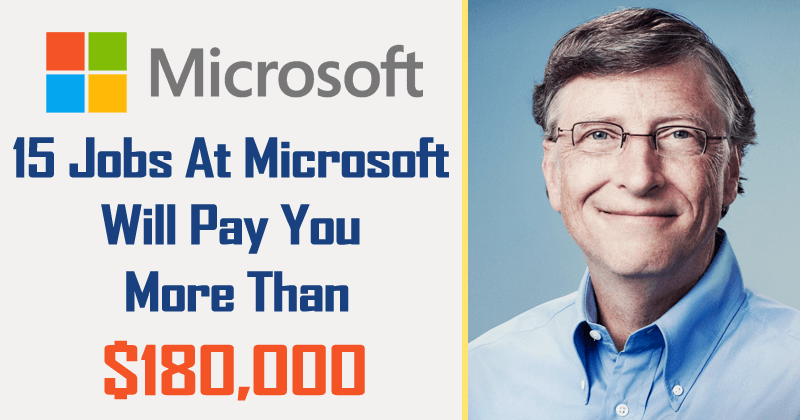 These 15 Jobs At Microsoft Will Pay You More Than $180,000 A Year