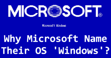 Why Microsoft Name Their OS 'Windows'?