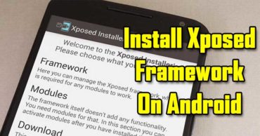 How To Install Xposed Framework On Your Android Device