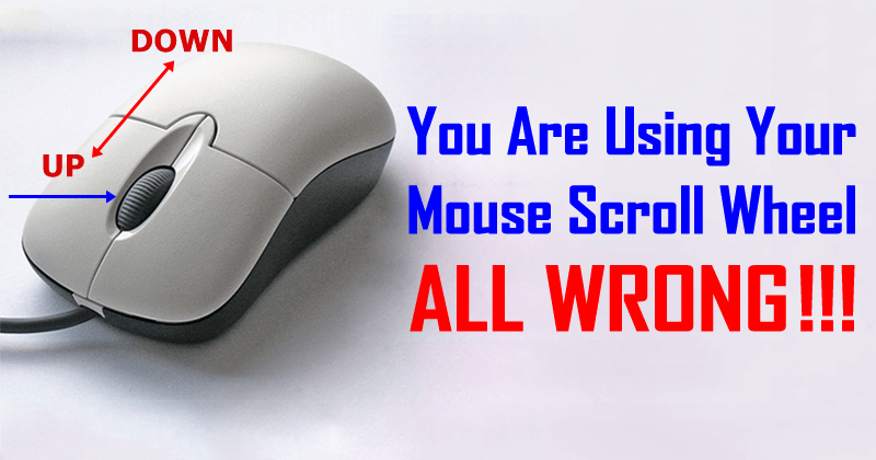 You Are Using Your Mouse Scroll Wheel All Wrong