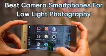Top 10 Best Camera Smartphones For Low Light Photography 2018