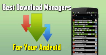 Top 5 Best Download Managers For Your Android 2017 (Fastest)