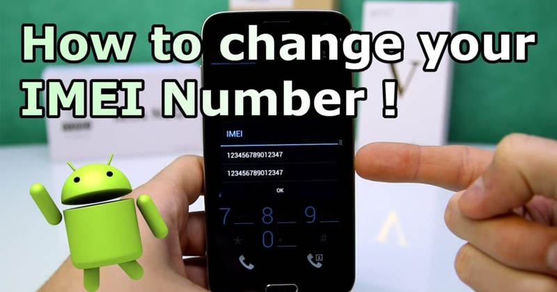 How To Change IMEI Number Of Any Android Device