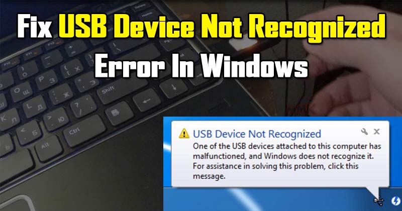 How To Fix USB Device Not Recognized Error In Windows