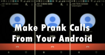 How To Make Prank Calls From Your Android