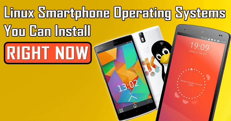 Top 3 Linux Smartphone Operating Systems You Can Install Right Now
