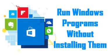 How To Run Windows Programs Without Installing Them