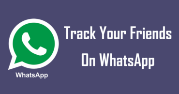 Now You Can Easily Track Your Friends And Strangers On WhatsApp