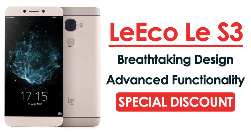 LeEco Le S3: A True Mid-Range Killer Smartphone