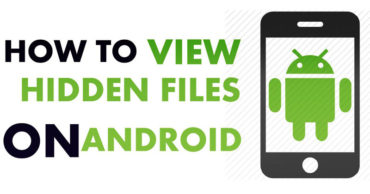 How To View Hidden Files & Folders On Android
