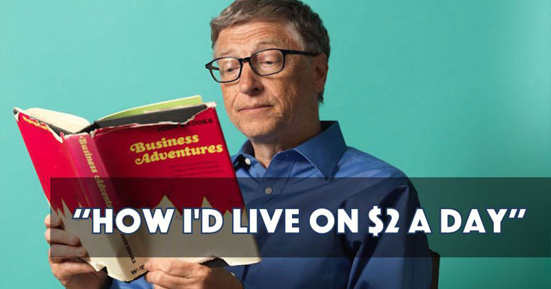 Here's What Bill Gates Would Do If He Had To Live On $2 A Day