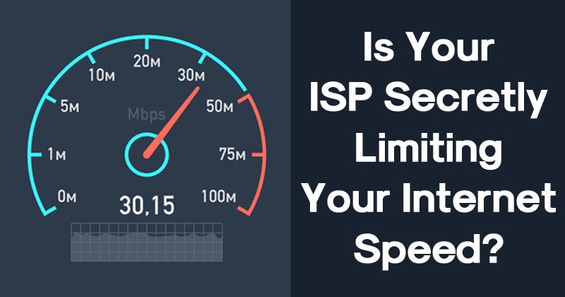How To Find Out If Your ISP Is Secretly Limiting Your Internet Speed