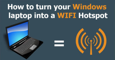 How To Turn Your Windows Laptop Into WiFi Hotspot