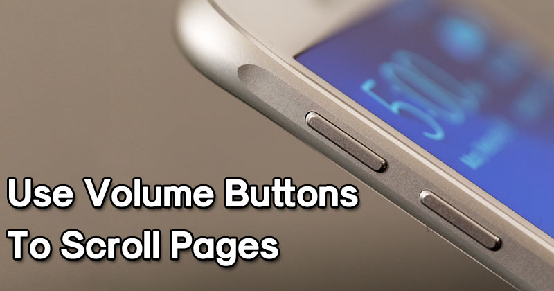 How To Use The Volume Buttons For Page Scrolling On Android