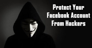 5 Awesome Tips To Protect Your Facebook Account From Hackers