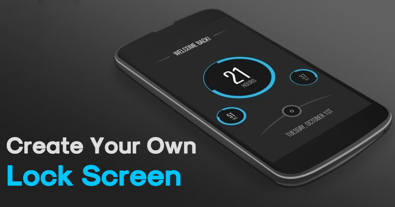 How To Create Your Own Lock Screen On Android