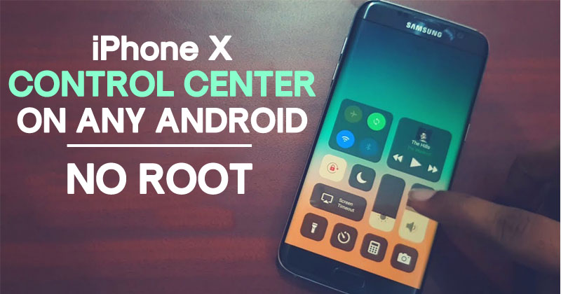 How To Get iPhone X Like Control Center On Any Android Device