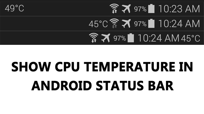 How To Show CPU Temperature On Your Android Status Bar