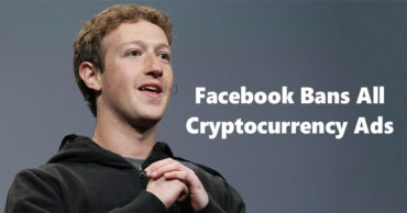 Facebook Bans All Cryptocurrency Ads Including Bitcoin and ICOs