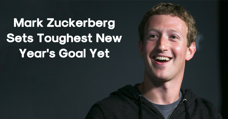 Mark Zuckerberg's New Year's Resolution Will Surprise You