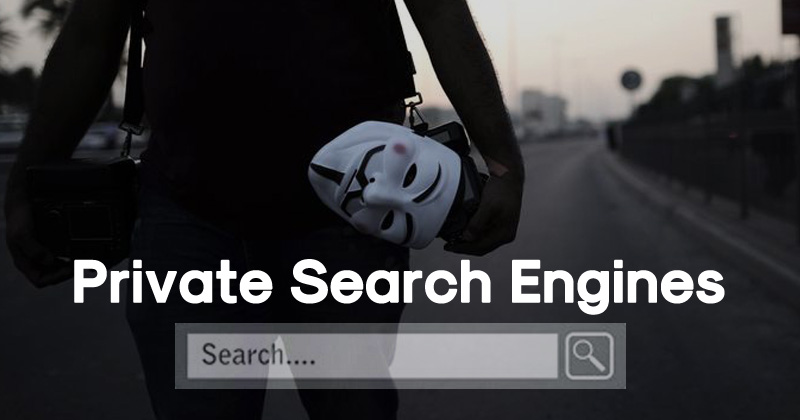 Top 5 Best Private Search Engines To Hide Your Identity