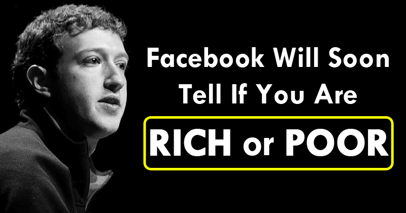 Now Facebook Will Tell If You Are Rich Or Poor