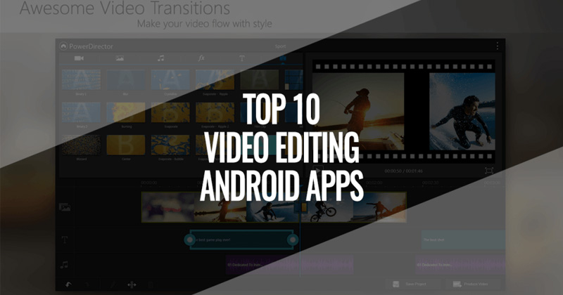 Top 5 Best Video Editing Apps For Your Android 2018