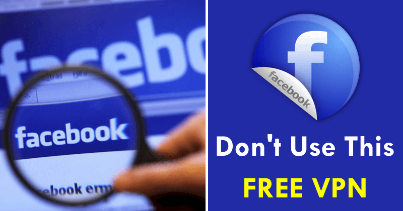 WARNING! Don't Use This Free VPN That Facebook Is Promoting