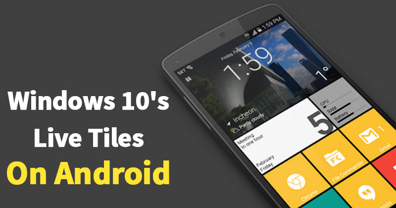 How To Get Windows 10's Live Tiles On Any Android Smartphone