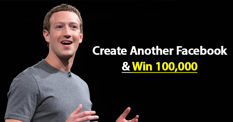 You Can Win $100,000 If You Can Create Another Facebook