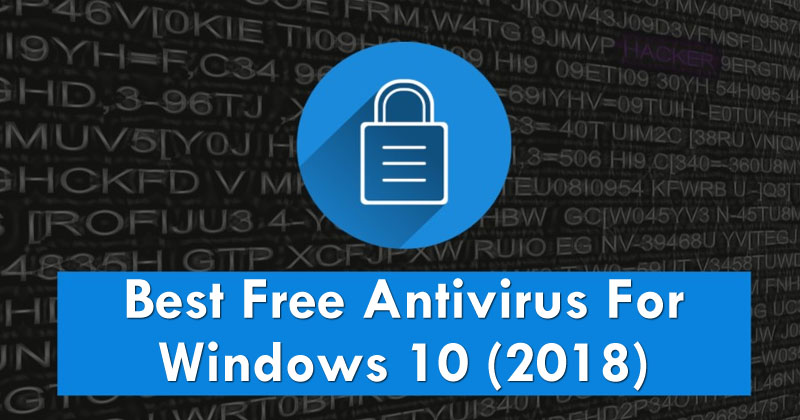 5 Best Free Antivirus For Windows 10 (2018)