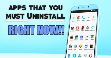Uninstall These 8 Apps From Your Android Smartphone RIGHT NOW