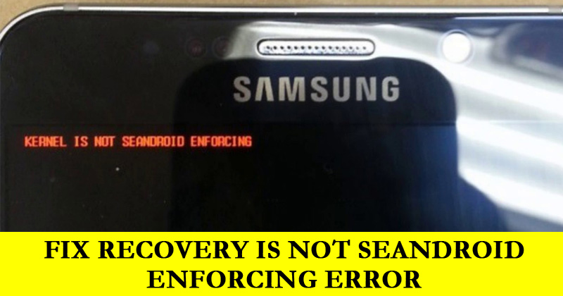 How To Fix The Recovery Is Not Seandroid Enforcing Error