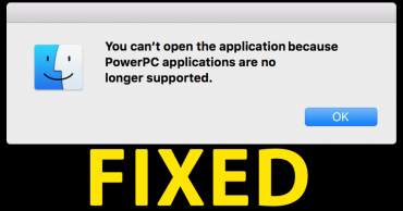 PowerPC Applications Are No Longer Supported Error [Fixed]
