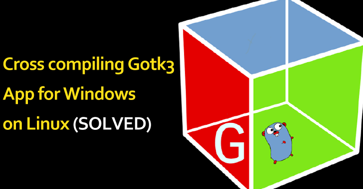Cross compiling Gotk3 App for Windows on Linux (SOLVED)