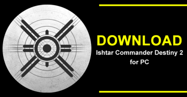 Download Ishtar Commander Destiny 2 for PC