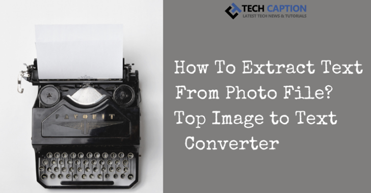 How to extract text from a photo file? Top Image to text converters